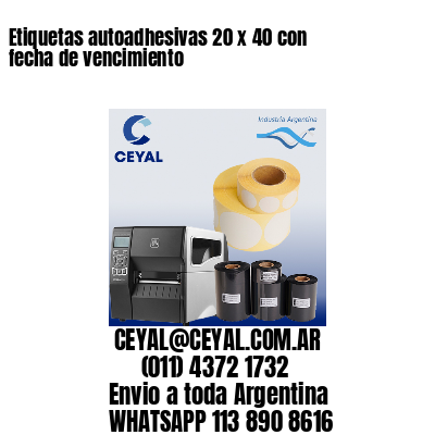 Etiquetas autoadhesivas 20 x 40 con fecha de vencimiento