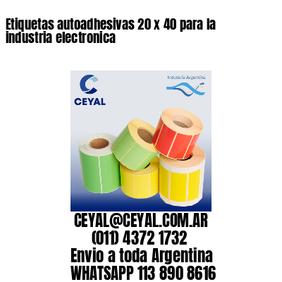 Etiquetas autoadhesivas 20 x 40 para la industria electronica