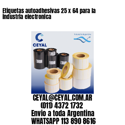 Etiquetas autoadhesivas 25 x 64 para la industria electronica