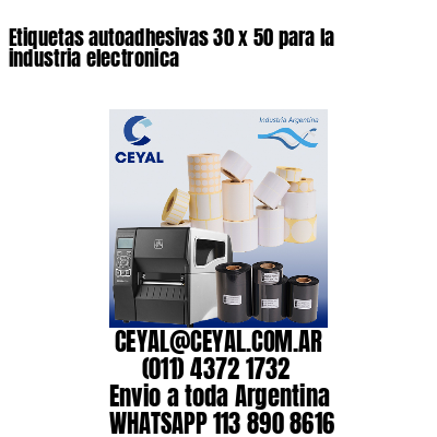 Etiquetas autoadhesivas 30 x 50 para la industria electronica