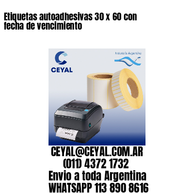 Etiquetas autoadhesivas 30 x 60 con fecha de vencimiento
