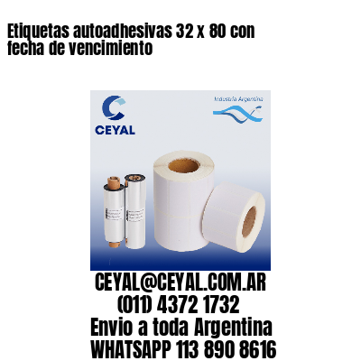 Etiquetas autoadhesivas 32 x 80 con fecha de vencimiento