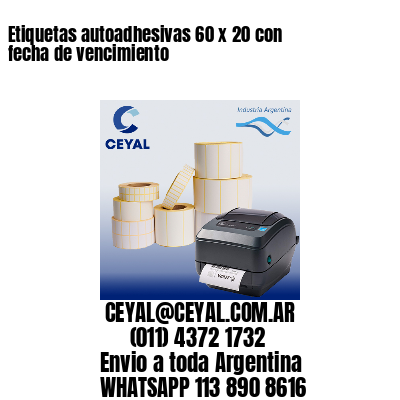 Etiquetas autoadhesivas 60 x 20 con fecha de vencimiento