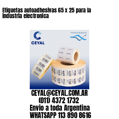 Etiquetas autoadhesivas 65 x 25 para la industria electronica
