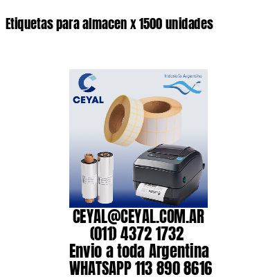 Etiquetas para almacen x 1500 unidades