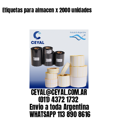 Etiquetas para almacen x 2000 unidades