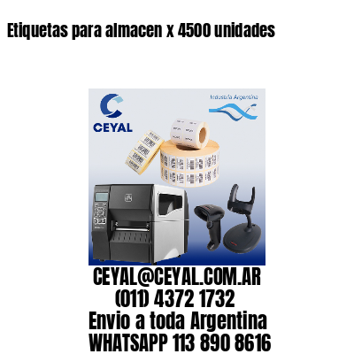 Etiquetas para almacen x 4500 unidades