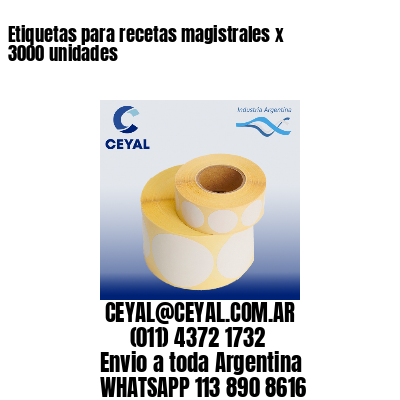 Etiquetas para recetas magistrales x 3000 unidades