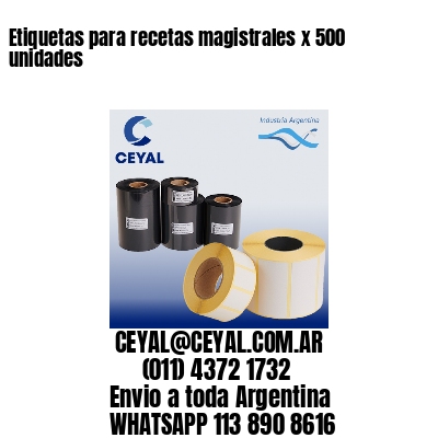 Etiquetas para recetas magistrales x 500 unidades