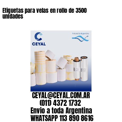 Etiquetas para velas en rollo de 3500 unidades
