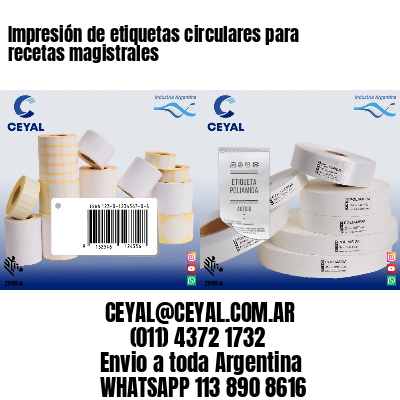 Impresión de etiquetas circulares para recetas magistrales
