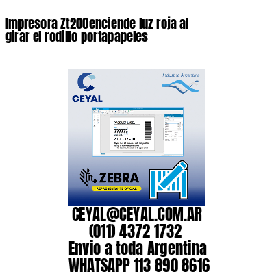 Impresora Zt200enciende luz roja al girar el rodillo portapapeles