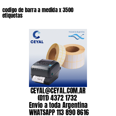 codigo de barra a medida x 3500 etiquetas