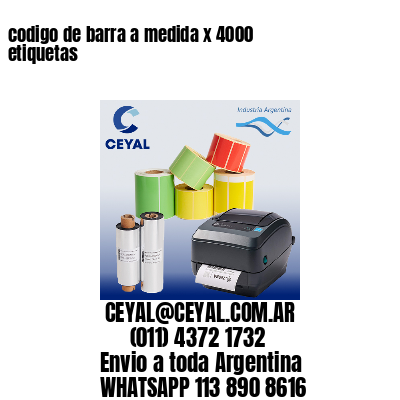 codigo de barra a medida x 4000 etiquetas