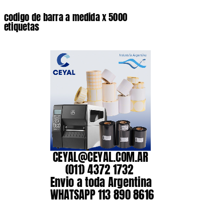 codigo de barra a medida x 5000 etiquetas