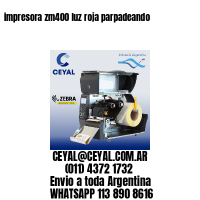 impresora zm400 luz roja parpadeando