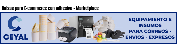 Bolsas para E-commerce con adhesivo - Marketplace