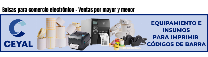 Bolsas para comercio electrónico - Ventas por mayor y menor