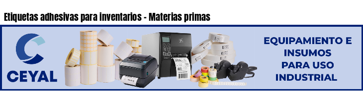 Etiquetas adhesivas para inventarios - Materias primas