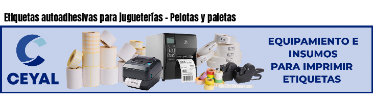 Etiquetas autoadhesivas para jugueterías - Pelotas y paletas