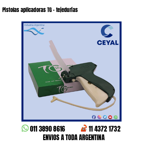 Pistolas aplicadoras TG – tejedurías