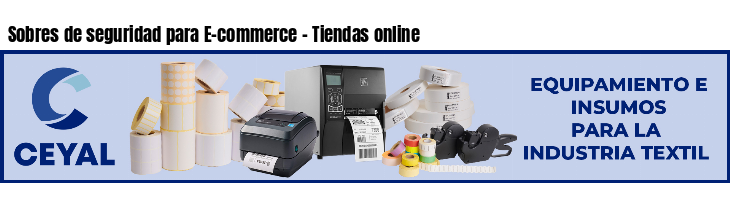 Sobres de seguridad para E-commerce - Tiendas online