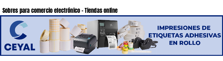 Sobres para comercio electrónico - Tiendas online