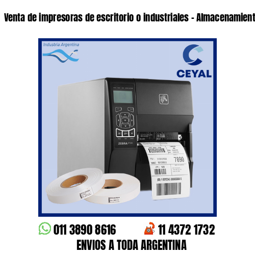Venta de impresoras de escritorio o industriales – Almacenamientos