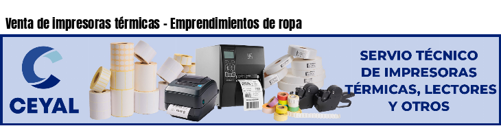 Venta de impresoras térmicas - Emprendimientos de ropa