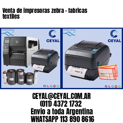 Venta de impresoras zebra – fabricas textiles