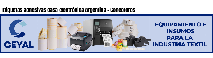 Etiquetas adhesivas casa electrónica Argentina - Conectores