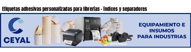 Etiquetas adhesivas personalizadas para librerías - índices y separadores