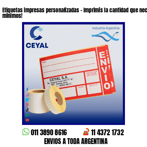 Etiquetas impresas personalizadas – Imprimís la cantidad que necesites sin mínimos!