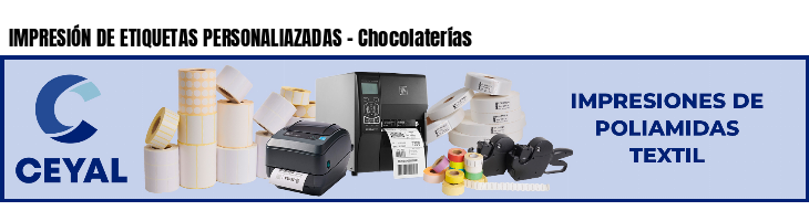 IMPRESIÓN DE ETIQUETAS PERSONALIAZADAS - Chocolaterías