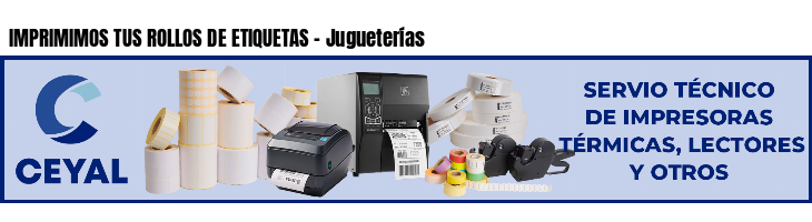 IMPRIMIMOS TUS ROLLOS DE ETIQUETAS - Jugueterías