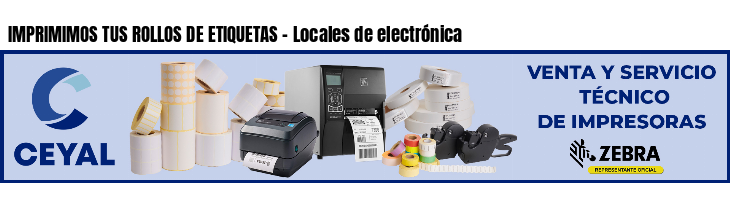 IMPRIMIMOS TUS ROLLOS DE ETIQUETAS - Locales de electrónica