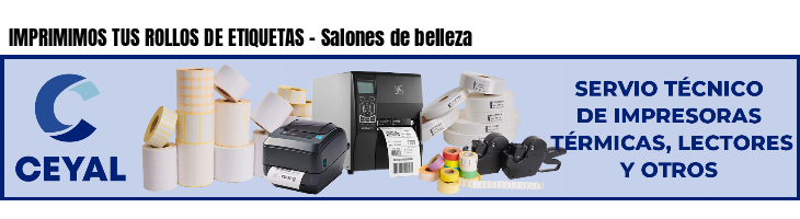 IMPRIMIMOS TUS ROLLOS DE ETIQUETAS - Salones de belleza