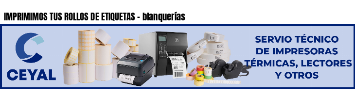 IMPRIMIMOS TUS ROLLOS DE ETIQUETAS - blanquerías