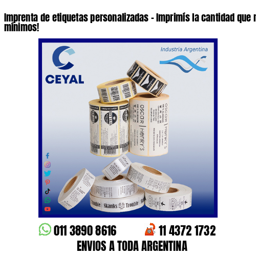 Imprenta de etiquetas personalizadas – Imprimís la cantidad que necesites sin mínimos!