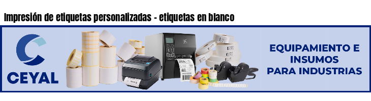 Impresión de etiquetas personalizadas - etiquetas en blanco
