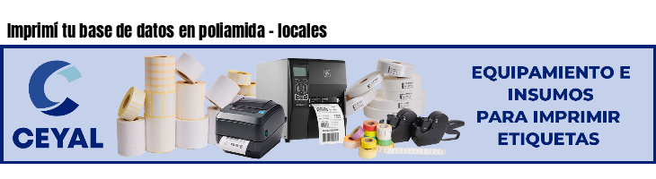 Imprimí tu base de datos en poliamida - locales
