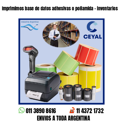 Imprimimos base de datos adhesivas o poliamida – inventarios