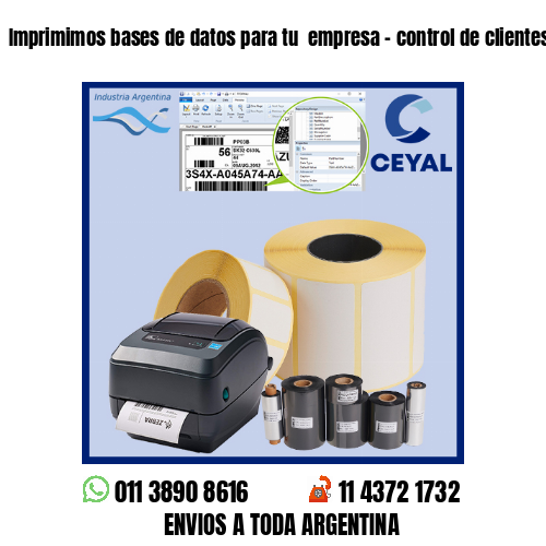 Imprimimos bases de datos para tu  empresa – control de clientes