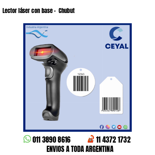 Lector láser con base –  Chubut