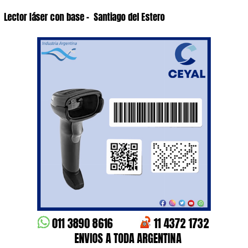 Lector láser con base –  Santiago del Estero