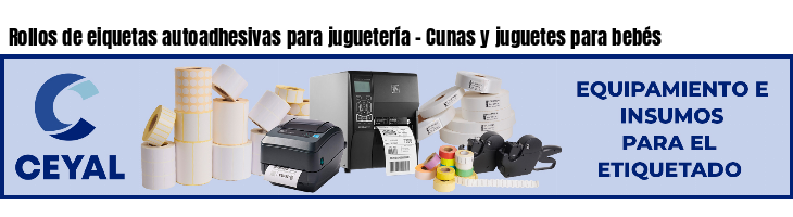 Rollos de eiquetas autoadhesivas para juguetería - Cunas y juguetes para bebés