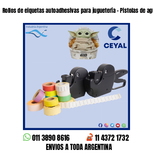 Rollos de eiquetas autoadhesivas para juguetería – Pistolas de agus