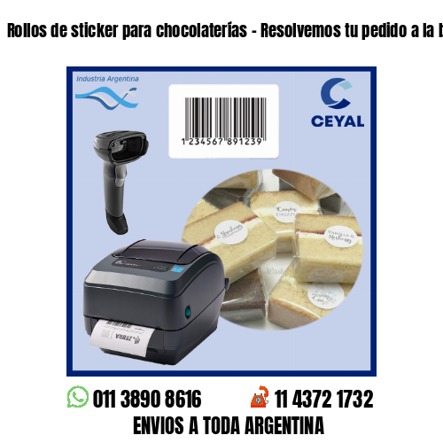 Rollos de sticker para chocolaterías – Resolvemos tu pedido a la brevedad!
