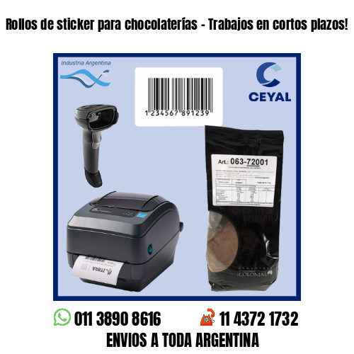 Rollos de sticker para chocolaterías – Trabajos en cortos plazos!