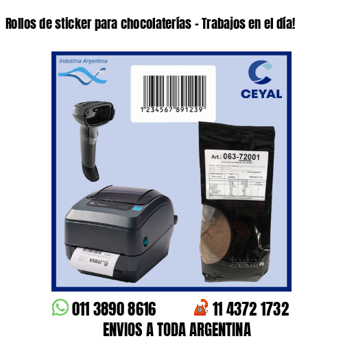 Rollos de sticker para chocolaterías – Trabajos en el día!